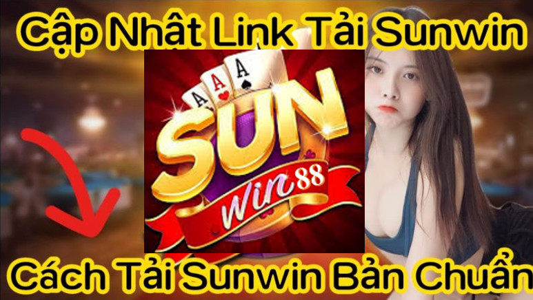 Tải Sunwin 2 Hướng dẫn chi tiết tải Sunwin88 về IOS hoặc Android