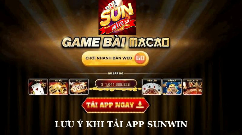 Tải Sunwin 3 Lưu ý khi tải Sunwin88