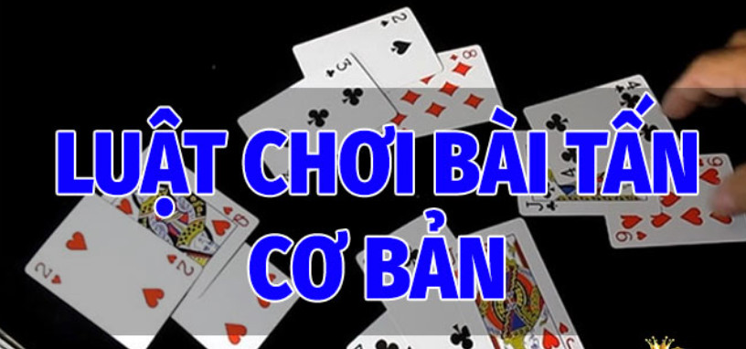 Bài Tấn Sunwin - Game Bài Vui Nhộn Nhất Cổng Game 2 Cách chơi Bài Tấn Sunwin cơ bản