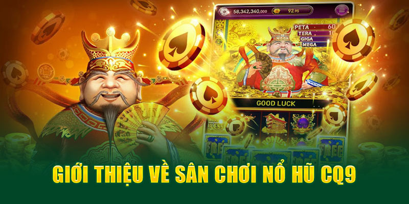 Nổ Hũ CQ9 - Game Nổ Hũ Hot Nhất 2024 1 Giới thiệu về sân chơi nổ hũ CQ9
