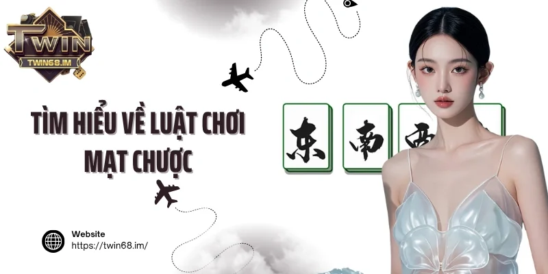 Tìm hiểu về luật chơi Mạt chược